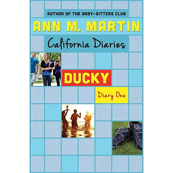 Ducky: Diary One / California Diaries, Ann M. Martin