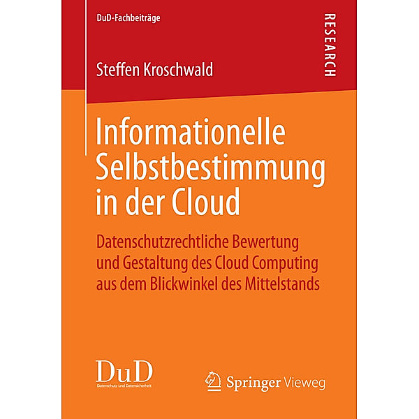DuD-Fachbeiträge / Informationelle Selbstbestimmung in der Cloud, Steffen Kroschwald