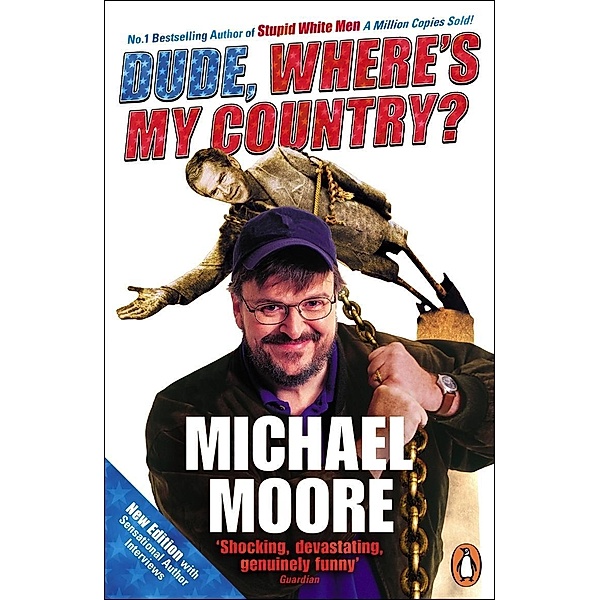 Dude, Where's My Country?, Michael Moore