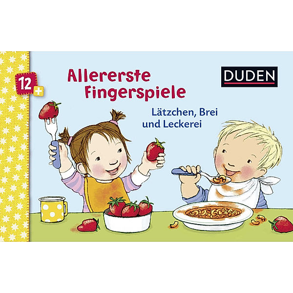 Duden 12+: Allererste Fingerspiele - Lätzchen, Brei und Leckerei