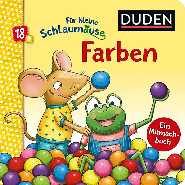 Duden 18+: Für kleine Schlaumäuse: Farben (Lustiges Mitmach-Buch für die Kleinsten), Christina Braun