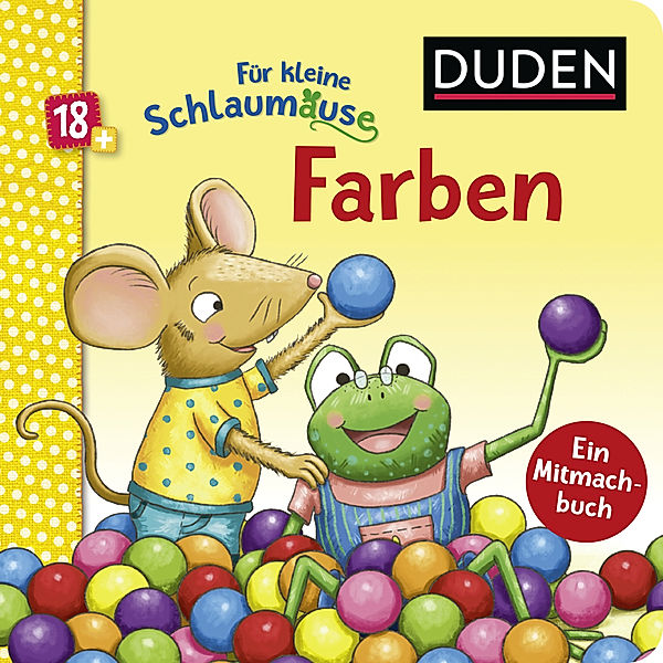 Duden 18+: Für kleine Schlaumäuse: Farben (Lustiges Mitmach-Buch für die Kleinsten), Christina Braun