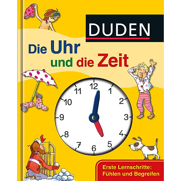 Duden 36 +: Die Uhr und die Zeit (Uhrzeit und Jahreszeiten kennen lernen), Hanneliese Schulze