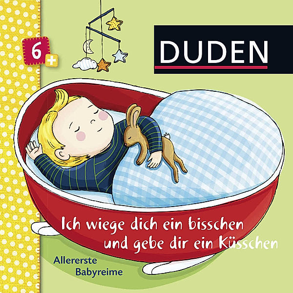 Duden 6+: Ich wiege dich ein bisschen und gebe dir ein Küsschen, Andrea Schomburg