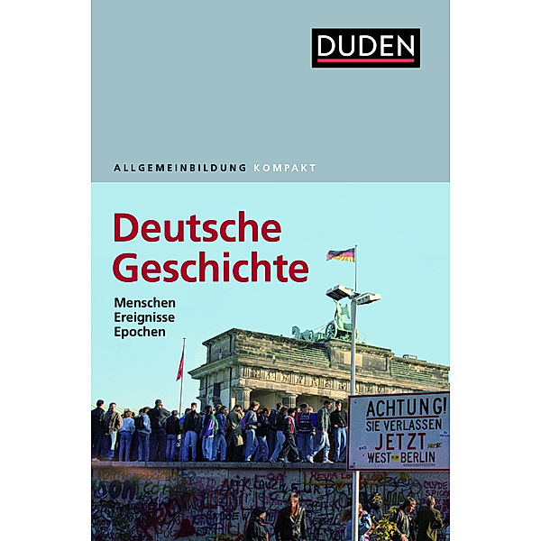 Duden Allgemeinbildung Deutsche Geschichte, Alexander Emmerich, Kay Peter Jankrift, Bernd Kockerols, Wolfdietrich Müller