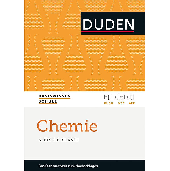 Duden Basiswissen Schule: Chemie 5. bis 10. Klasse, Claudia Puhlfürst, Christine Ernst, Martin Schönherr, Lutz Grubert, Annett Hartmann, Horst Hennig, Günther Kauschka, Andreas Link, Ulrich Riederer, Gerd-Dietrich Schmidt, Helga Simon, Holger Steps, Hartmut Vogt