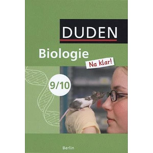 Duden - Biologie 'Na klar!', Ausgabe Berlin, Adria Wehser, Edeltraud Kemnitz, Heidemarie Kaltenborn, Cornelia Härter, Jan M. Berger
