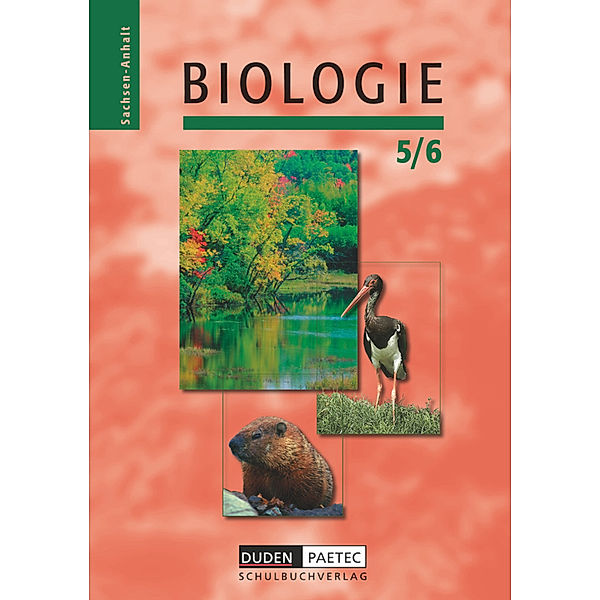 Duden Biologie - Sekundarstufe I - Sachsen-Anhalt - 5./6. Schuljahr, Manfred Kurze, Sabine Alex, Christa Pews-Hocke, Susanne Brezmann, Edeltraud Kemnitz, Heidemarie Kaltenborn