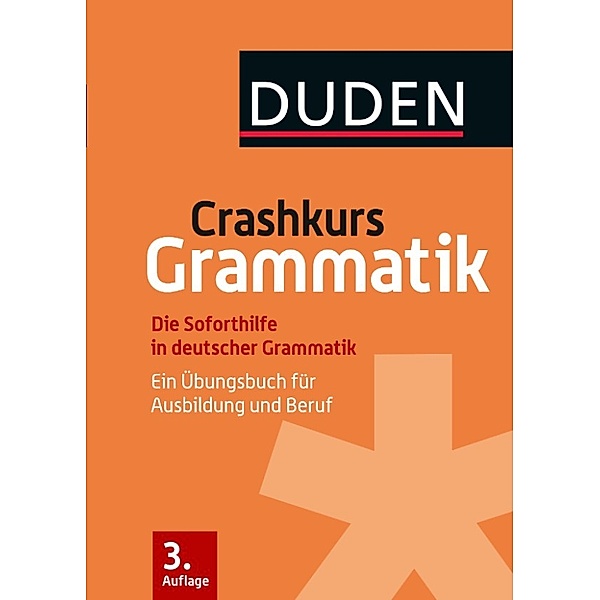 Duden - Crashkurs: Crashkurs Grammatik, Anja Steinhauer