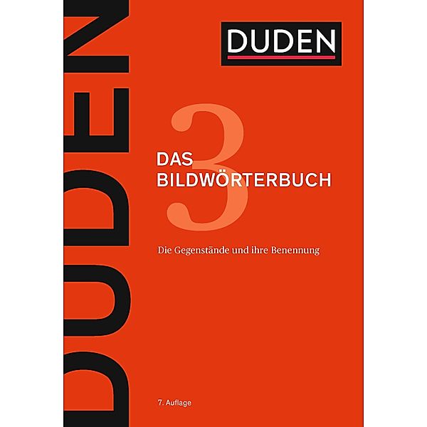 Duden - Das Bildwörterbuch / Duden - Deutsche Sprache in 12 Bänden Bd.3, Dudenredaktion