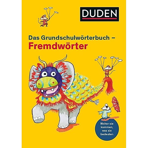 Duden Das Grundschulwörterbuch - Fremdwörter, Ulrike Holzwarth-Raether, Annette Raether, Christoph Gerhardt