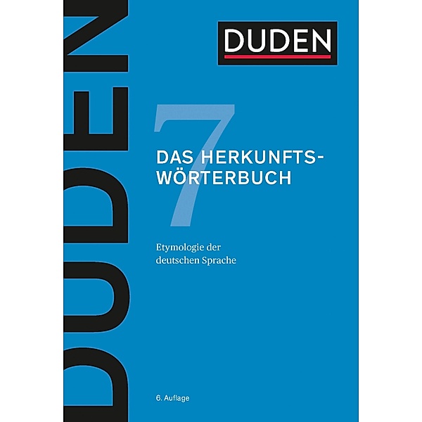 Duden - Das Herkunftswörterbuch / Duden - Deutsche Sprache in 12 Bänden Bd.7