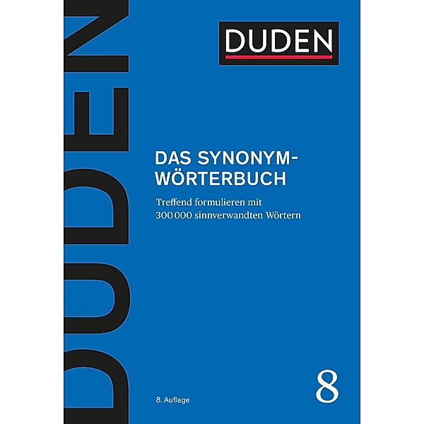 Duden - Das Synonymwörterbuch / Duden - Deutsche Sprache in 12 Bänden Bd.8