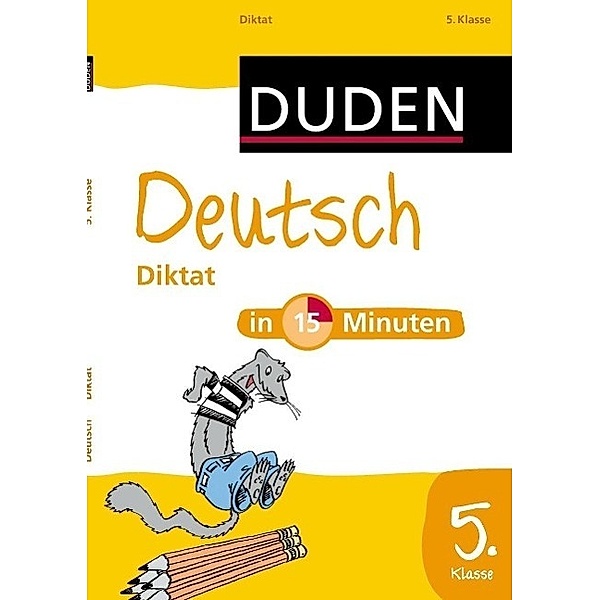 Duden - Deutsch in 15 Minuten: Diktat, 5. Klasse