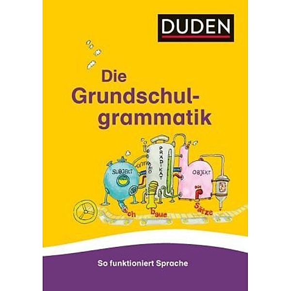 Duden - Die Grundschulgrammatik, Ulrike Holzwarth-Raether, Ute Müller-Wolfangel