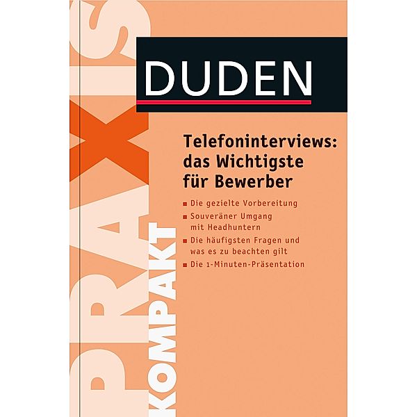 Duden: Duden Praxis kompakt - Telefoninterviews: das Wichtigste für Bewerber, Doris Brenner