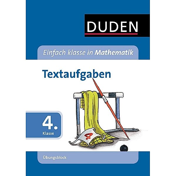 Duden Einfach klasse in Mathematik, Übungsblock: Textaufgaben, 4. Klasse, Ute Müller-Wolfangel, Beate Schreiber