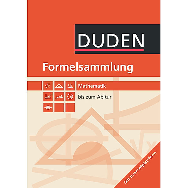 Duden - Formelsammlung Mathematik bis zum Abitur