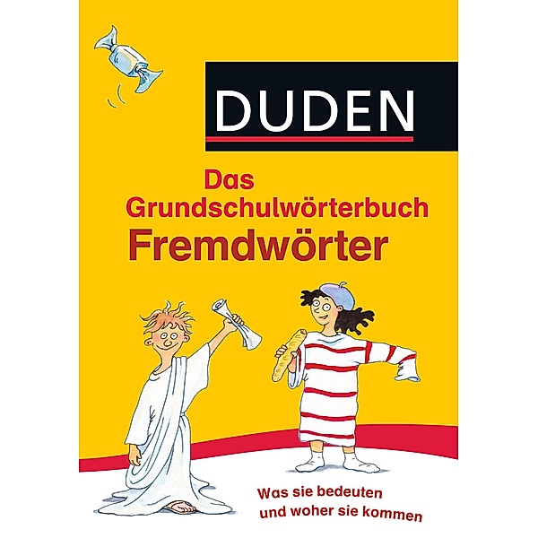 Duden Grundschulwörterbuch - Fremdwörter / Duden, Ulrike Holzwarth-Raether, Annette Raether, Christoph Gerhardt