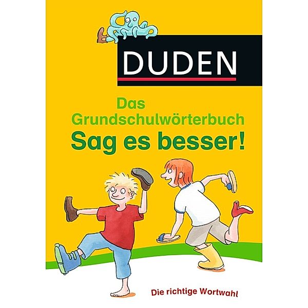Duden Grundschulwörterbuch - Sag es besser!, Ulrike Holzwarth-Raether, Elisabeth Raether