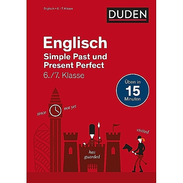 Duden - In 15 Minuten / Englisch in 15 Minuten - Simple Past und Present Perfect 6./7. Klasse, Katrin Gütermann
