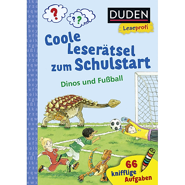 Duden Leseprofi - Coole Leserätsel zum Schulstart - Dinos und Fußball, 1. Klasse, Susanna Moll