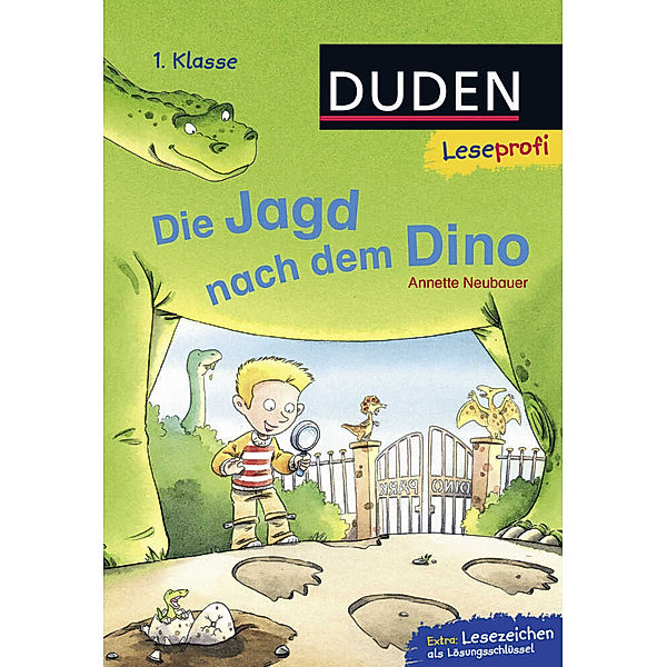 Duden Leseprofi - Die Jagd nach dem Dino, 1. Klasse | DAS GEHEIMNIS DER DINOSPUR, 1. Klasse (Grossbuchstaben), Annette Neubauer