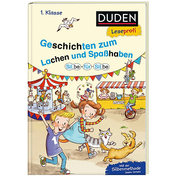 Duden Leseprofi - Silbe für Silbe: Geschichten zum Lachen und Spaßhaben, 1. Klasse, Susanna Moll, Hanneliese Schulze