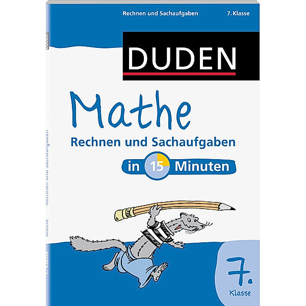 Duden - Mathe in 15 Minuten: Rechnen und Sachaufgaben, 7. Klasse