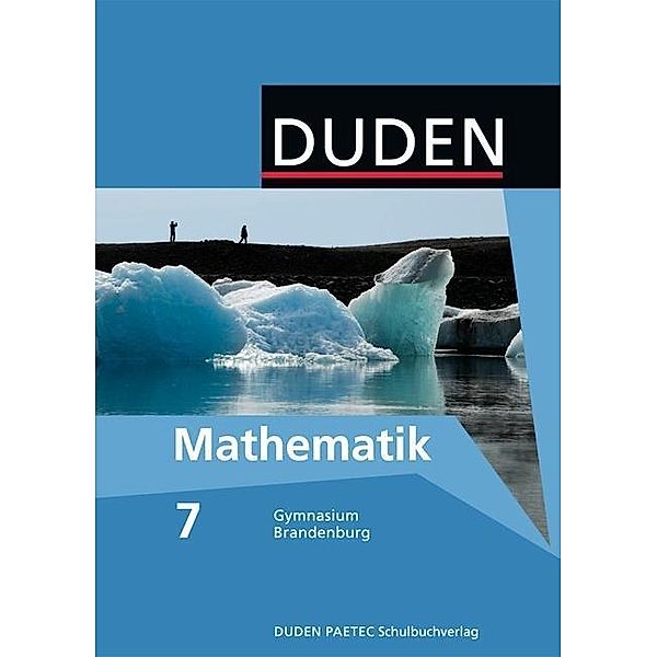 Duden Mathematik, Ausgabe Gymnasium  Brandenburg: 7. Klasse, Lehrbuch, Erhard Altendorf, Sabine Altendorf, Uwe Bahro