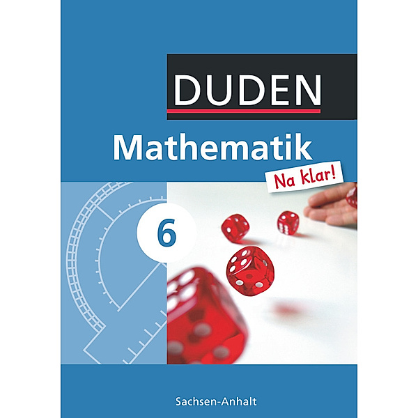Duden - Mathematik 'Na klar!', 6. Schuljahr, Lehrbuch, Wolfram Eid, Günter Liesenberg, Sybille Lootze, Heike Szebrat, Ingrid Biallas, Ardito Messner