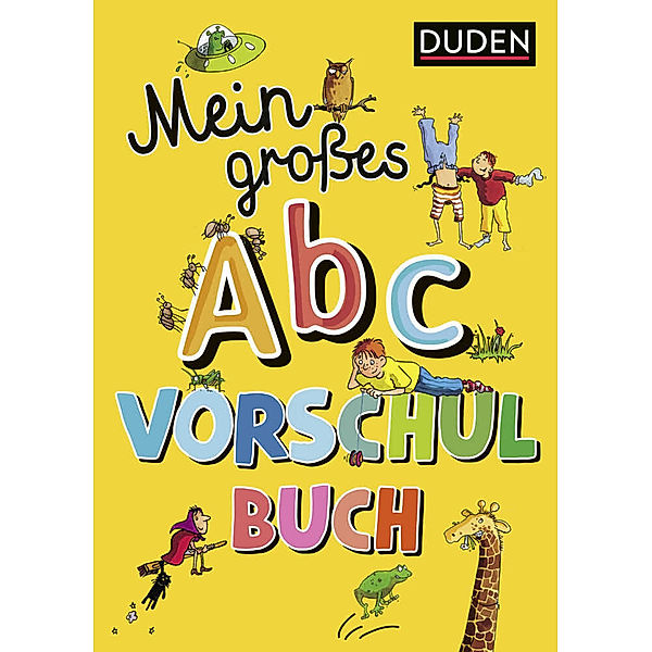 Duden: Mein großes Abc-Vorschulbuch, Ulrike Holzwarth-Raether, Ute Müller-Wolfangel