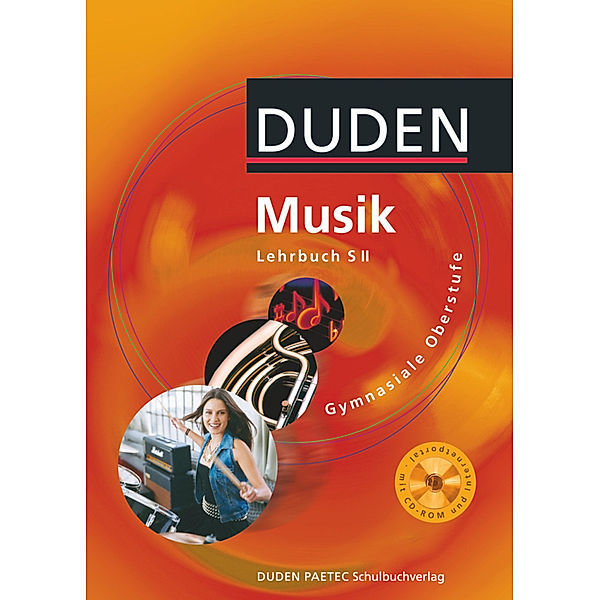 Duden Musik - Sekundarstufe II, Oliver Krämer, Birgit Jank, Max Peter Baumann, Bernd Clausen, Hanns-Werner Heister, Christoph Hempel, Elisabeth Heil