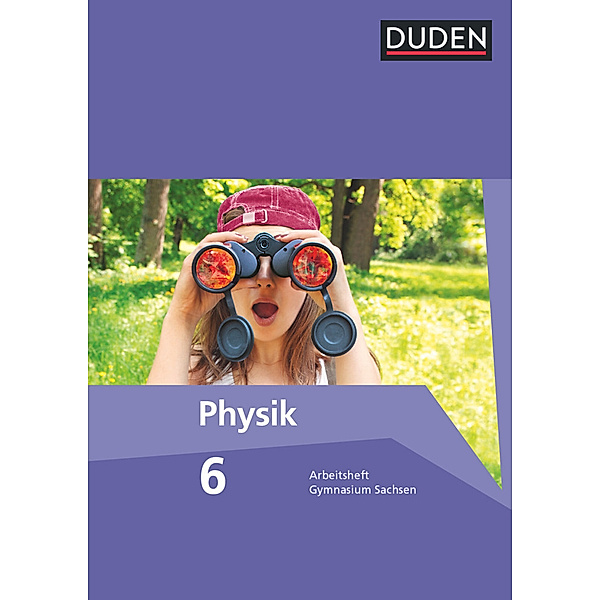 Duden Physik / Duden Physik - Gymnasium Sachsen - 6. Schuljahr, Lothar Meyer, Barbara Gau, Günter Kunert