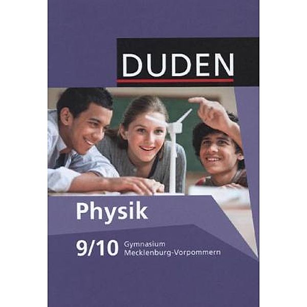 Duden Physik - Gymnasium Mecklenburg-Vorpommern - 9./10. Schuljahr, Lothar Meyer, Gerd-Dietrich Schmidt, Barbara Gau