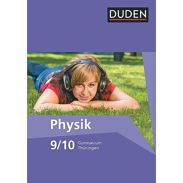 Duden Physik - Gymnasium Thüringen - 9./10. Schuljahr, Lothar Meyer, Gerd-Dietrich Schmidt, Barbara Gau