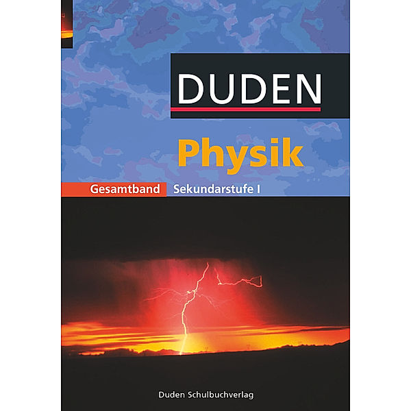 Duden Physik - Sekundarstufe I - Gesamtband, Lothar Meyer, Gerd-Dietrich Schmidt, Barbara Gau