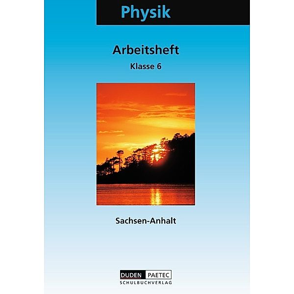 Duden Physik - Sekundarstufe I - Sachsen-Anhalt - 6. Schuljahr, Lothar Meyer, Gerd-Dietrich Schmidt, Siegfried Albien