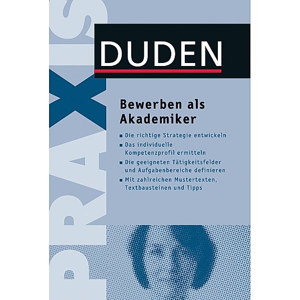 Duden Praxis - Bewerben als Akademiker / Duden, Dudenredaktion, Judith Engst