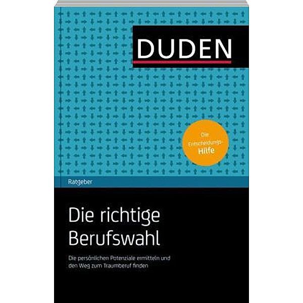 Duden-Ratgeber - Die richtige Berufswahl, Monika Hoffmann