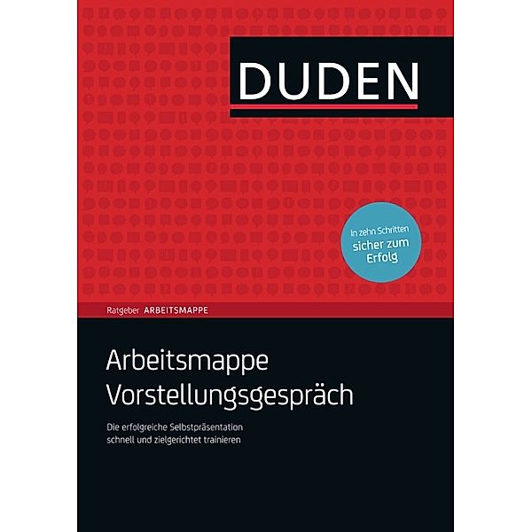 Duden Ratgeber: Duden Ratgeber Arbeitsmappe - Arbeitsmappe Vorstellungsgespräch, Dudenredaktion