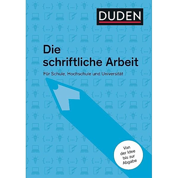 Duden Ratgeber / Duden Ratgeber - Die schriftliche Arbeit, Jürg Niederhauser