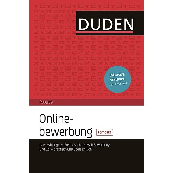 Duden Ratgeber: Duden Ratgeber - Onlinebewerbung kompakt, Judith Engst, Janne Jörg Kipp