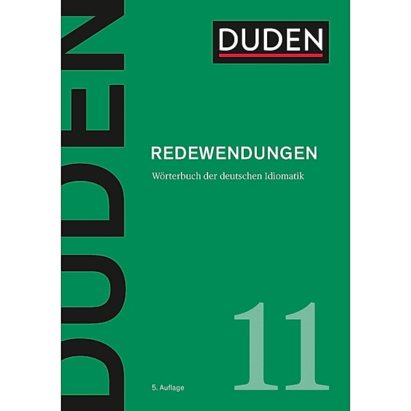Duden - Redewendungen / Duden - Deutsche Sprache in 12 Bänden Bd.11