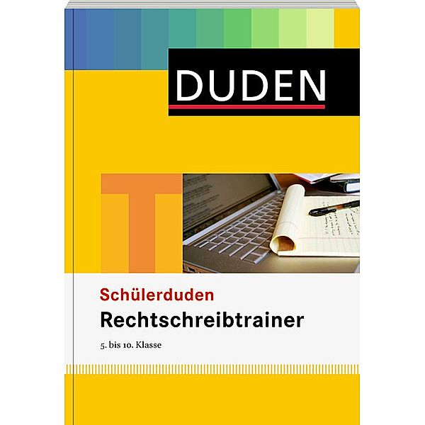 Duden - Schülerduden, Rechtschreibtrainer, 5. bis 10. Klasse, Elke Spitznagel, Anja Steinhauer