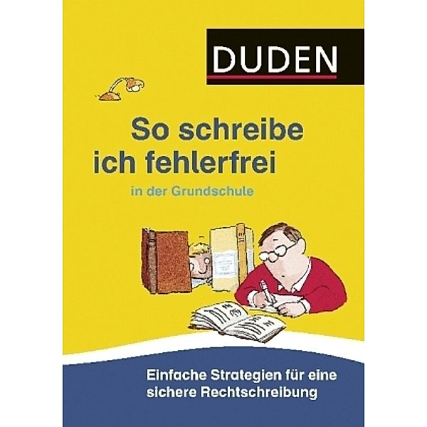 Duden - So schreibe ich fehlerfrei in der Grundschule, Ulrike Holzwarth-Raether, Angelika Neidthardt