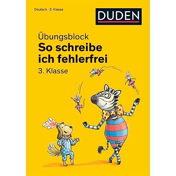Duden - So schreibe ich fehlerfrei, Übungsblock 3. Klasse, Ulrike Holzwarth-Raether, Ute Müller-Wolfangel
