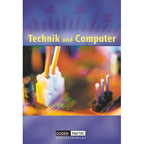 Duden Technik und Computer - Sekundarstufe I - 5./6. Schuljahr, Kerstin Schacht, Norbert Breier, Steffen Friedrich