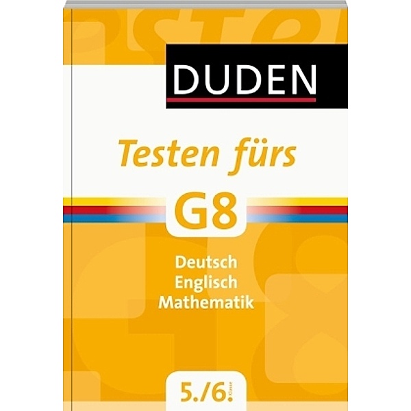 Duden - Testen fürs G8, 5./6. Klasse, Birgit Kölmel, Alexandra Miseles, Annette Schomber, Bernd Uhland