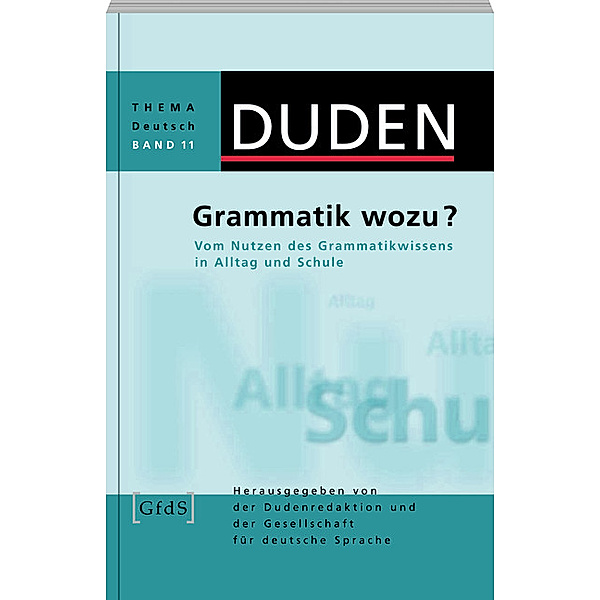 Duden Thema Deutsch: Bd.11 Grammatik wozu?